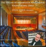 The Organ of Stambaugh Auditorium, Youngstown, Ohio - Colin Lynch (organ)