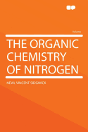 The Organic Chemistry of Nitrogen