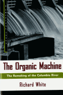 The Organic Machine: The Remaking of the Columbia River