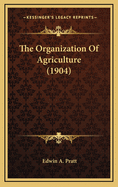 The Organization of Agriculture (1904)