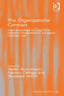 The Organizational Contract: From Exchange to Long-term Network Cooperation in European Contract Law