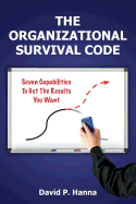 The Organizational Survival Code: Seven Capabilities to Get the Results You Want