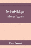 The oriental religions in Roman paganism