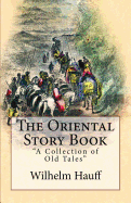 The Oriental Story Book: A Collection of Old Tales