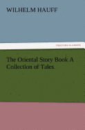 The Oriental Story Book a Collection of Tales