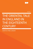 The Oriental Tale in England in the Eighteenth Century