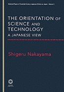 The Orientation of Science and Technology: A Japanese View