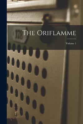 The Oriflamme; Volume 1 - Anonymous