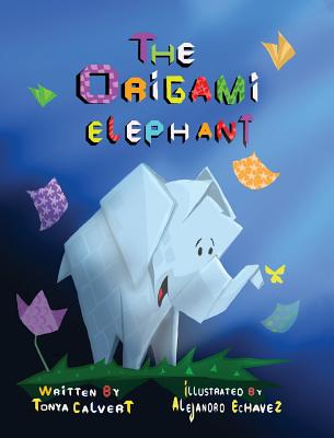 The Origami Elephant - Calvert, Tonya