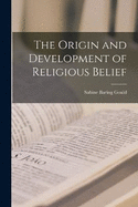 The Origin and Development of Religious Belief