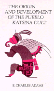 The Origin and Development of the Pueblo Katsina Cult