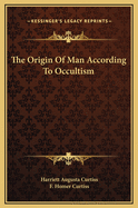 The Origin Of Man According To Occultism
