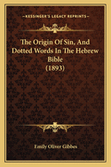 The Origin of Sin, and Dotted Words in the Hebrew Bible (1893)