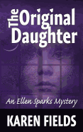 The Original Daughter: An Ellen Sparks Mystery