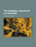 The Original Fables of La Fontaine