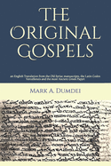 The Original Gospels: An English Translation from the Old Syriac Manuscripts, the Latin Codex Vercellensis and the Most Ancient Greek Papyri