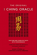 The Original I Ching Oracle: The Pure and Complete Texts with Concordance