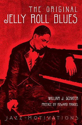 The Original Jelly Roll Blues - Schafer, William J., and Mandel, Howard (Preface by)