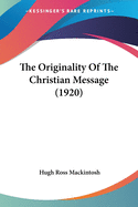 The Originality Of The Christian Message (1920)