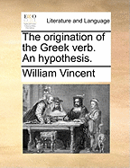 The Origination of the Greek Verb. an Hypothesis.