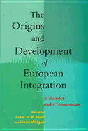 The Origins and Development of European Integration: A Reader and Companion - Stirk, Peter R.M. (Editor), and Weigall, David (Editor)