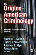 The Origins of American Criminology: Advances in Criminological Theory