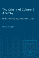 The Origins of Culture & Anarchy: Matthew Arnold & Popular Education in England