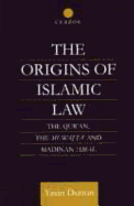 The Origins of Islamic Law: The Qur'an, the Muwatta' and Madinan Amal