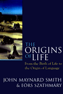 The Origins of Life: From the Birth of Life to the Origin of Language - Smith, John Maynard, and Szathmry, Ers