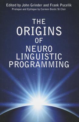 The Origins Of Neuro Linguistic Programming - Grinder, John (Editor)