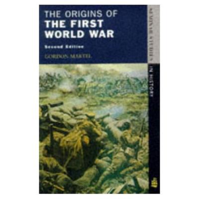 The Origins of the First World War - Martel, Gordon