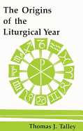 The Origins of the Liturgical Year: Second, Emended Edition
