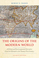 The Origins of the Modern World: A Global and Environmental Narrative from the Fifteenth to the Twenty-First Century