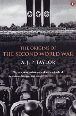 The Origins of the Second World War - Taylor, A J P, Professor
