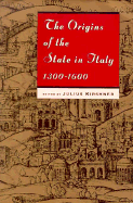The Origins of the State in Italy, 1300-1600 - Kirshner, Julius (Editor)