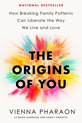 The Origins of You: How Breaking Family Patterns Can Liberate the Way We Live and Love - Pharaon, Vienna