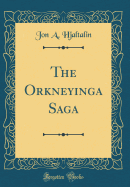 The Orkneyinga Saga (Classic Reprint)