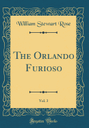 The Orlando Furioso, Vol. 3 (Classic Reprint)