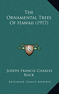 The Ornamental Trees Of Hawaii (1917)