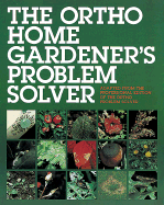 The Ortho Home Gardener's Problem Solver - Kite, Patricia L, and Smith, Cheryl (Editor)