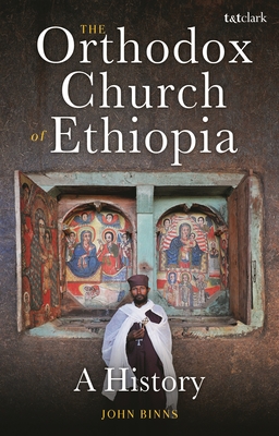 The Orthodox Church of Ethiopia: A History - Binns, John