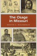 The Osage in Missouri: Volume 1