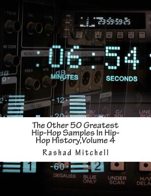 The Other 50 Greatest Hip-Hop Samples In Hip-Hop History, Volume 4 - Mitchell, Rashad Skyla