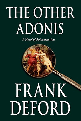 The Other Adonis: A Novel of Reincarnation - Deford, Frank