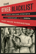 The Other Black List: The African American Literary and Cultural Left of the 1950s