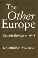 The Other Europe: Eastern Europe to 1945