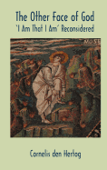 The Other Face of God: 'I am That I Am' Reconsidered