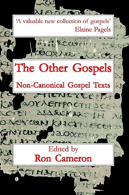 The Other Gospels: Non-Canonical Gospel Texts - Cameron, Ron (Editor)