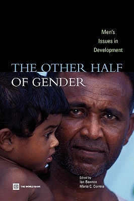 The Other Half of Gender: Men's Issues in Development - Correia, Maria C (Editor), and Bannon, Ian (Editor)