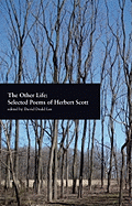 The Other Life: Selected Poems of Herbert Scott